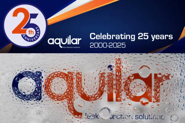 Aquilar Ltd - celebrating 25 years of water, oil, gas, fuel and refrigerant gas leak detection solutions/products
