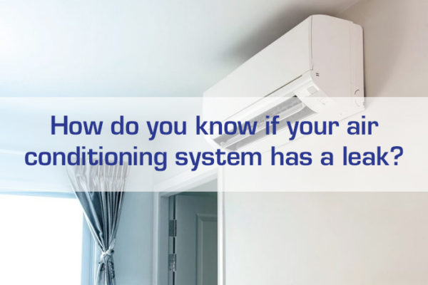 Air con - How do you know if your air conditioning system has a leak?