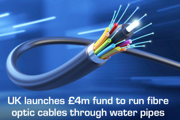 UK launches £4m fund to run fibre optic cables through water pipes