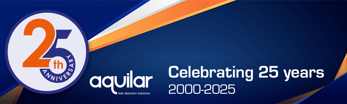 Aquilar Ltd - celebrating 25 years of water, oil, gas, fuel and refrigerant gas leak detection solutions/products